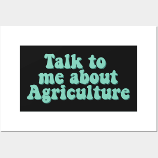 talk to me about agriculture, Funny agriculture quotes Posters and Art